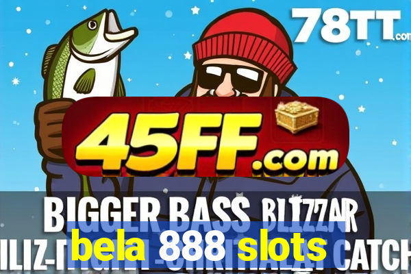 bela 888 slots